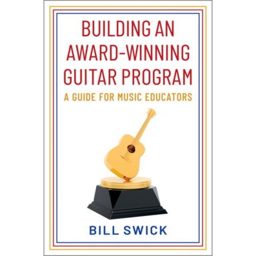 Oxford University Press Inc Building an Award-Winning Guitar Program (häftad, eng)