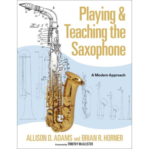Oxford University Press Inc Playing & Teaching the Saxophone (häftad, eng)
