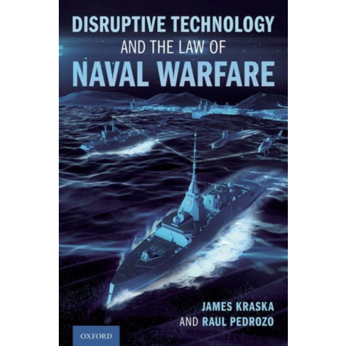 Oxford University Press Inc Disruptive Technology and the Law of Naval Warfare (inbunden, eng)