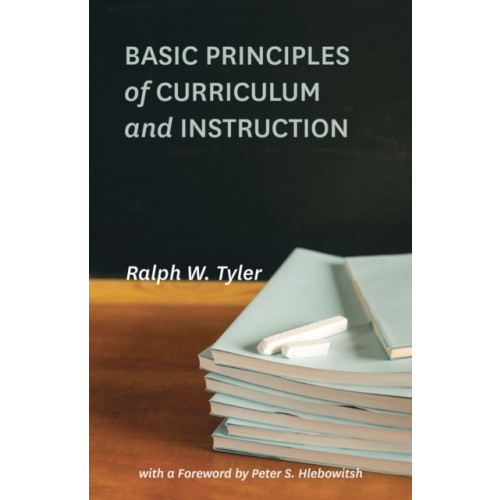 The university of chicago press Basic Principles of Curriculum and Instruction (häftad, eng)