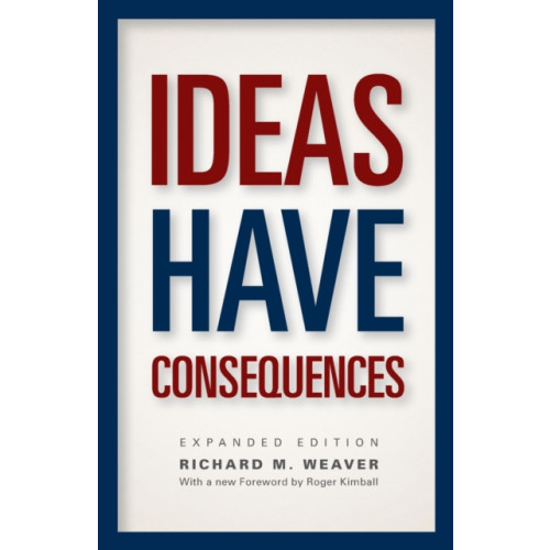 The university of chicago press Ideas Have Consequences (häftad, eng)