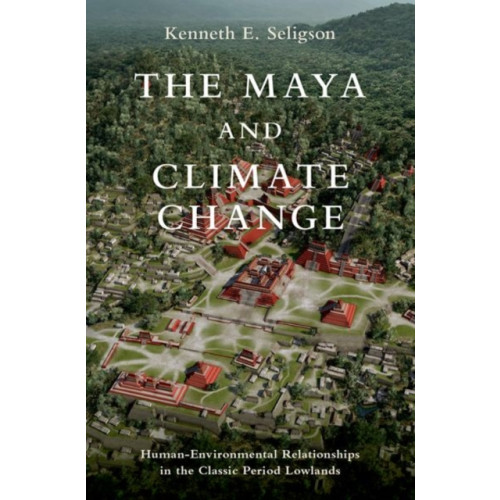 Oxford University Press Inc The Maya and Climate Change (inbunden, eng)