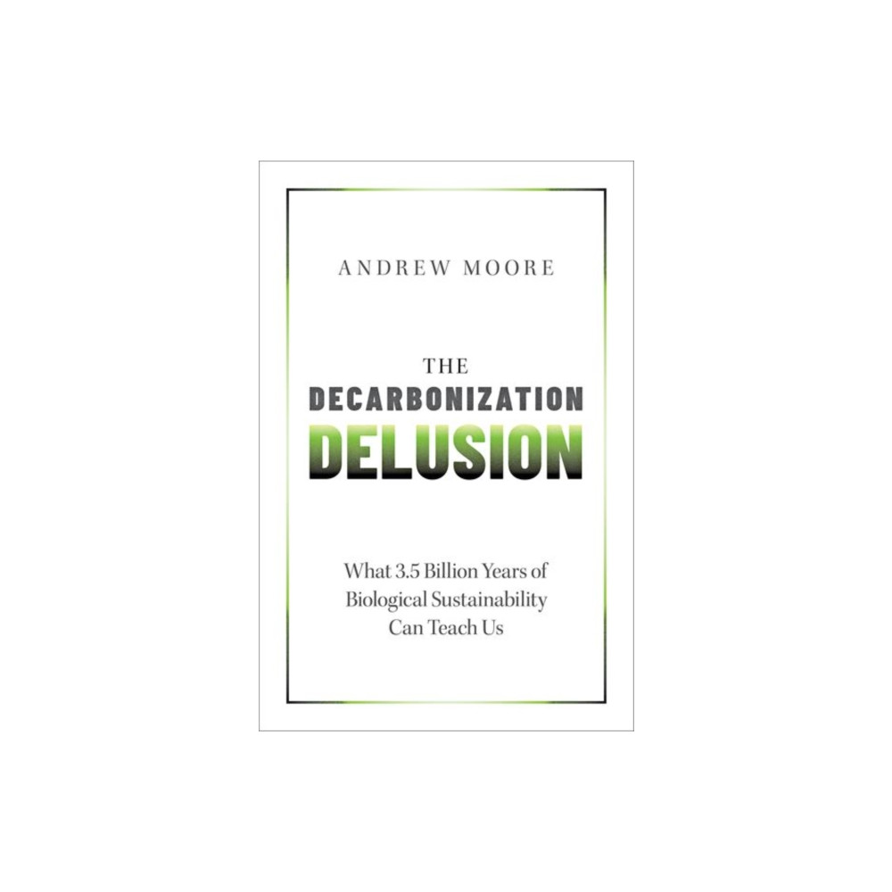 Produktbild för The Decarbonization Delusion (inbunden, eng)