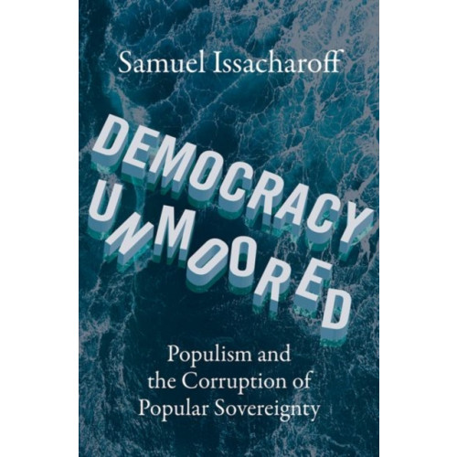 Oxford University Press Inc Democracy Unmoored (inbunden, eng)