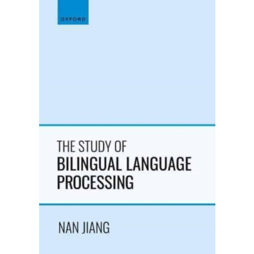 Oxford University Press The Study of Bilingual Language Processing (häftad, eng)