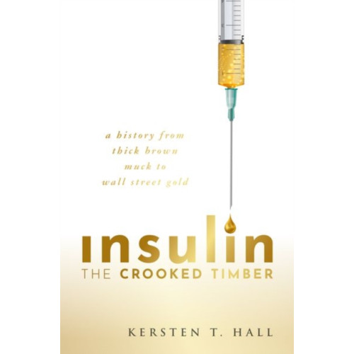 Oxford University Press Insulin - The Crooked Timber (inbunden, eng)