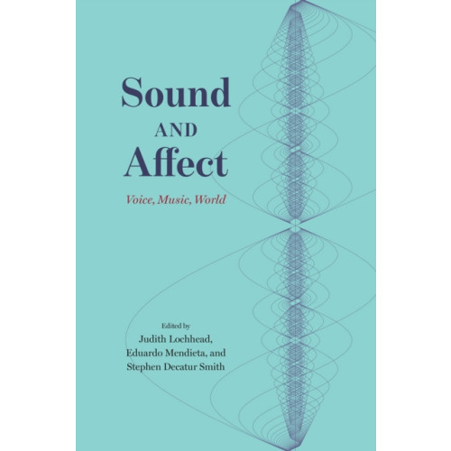 The university of chicago press Sound and Affect (häftad, eng)