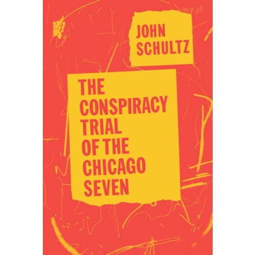 The university of chicago press The Conspiracy Trial of the Chicago Seven (häftad, eng)