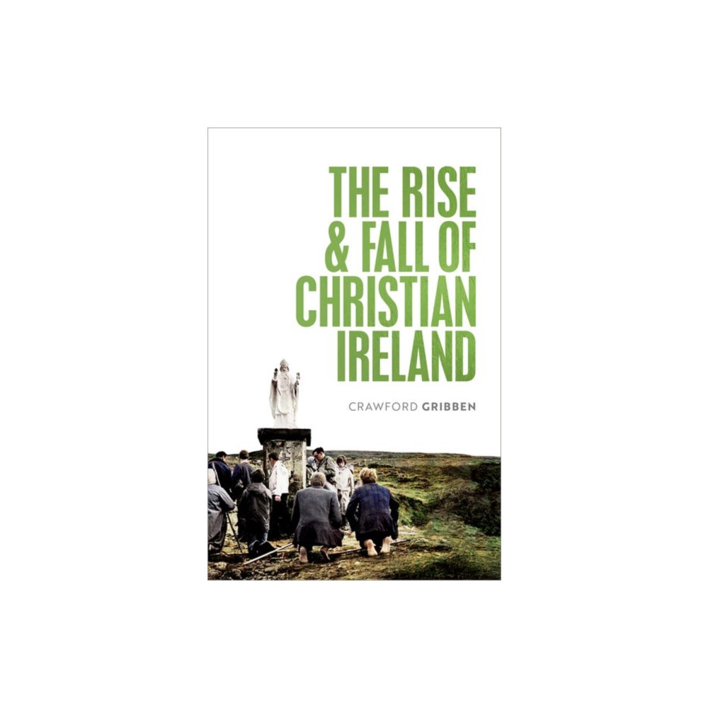 Produktbild för The Rise and Fall of Christian Ireland (inbunden, eng)
