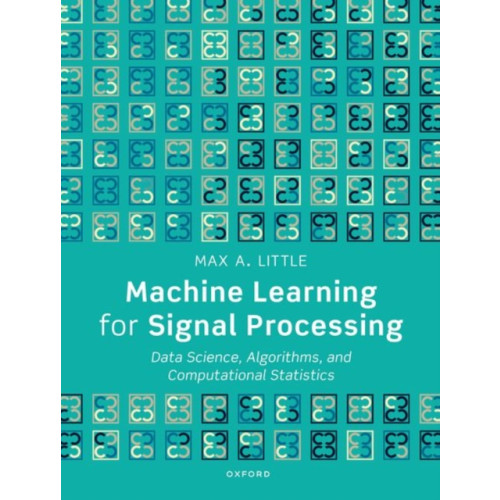 Oxford University Press Machine Learning for Signal Processing (häftad, eng)