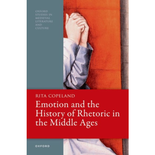 Oxford University Press Emotion and the History of Rhetoric in the Middle Ages (häftad, eng)