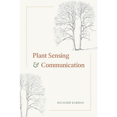 The university of chicago press Plant Sensing and Communication (häftad, eng)