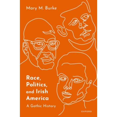 Oxford University Press Race, Politics, and Irish America (inbunden, eng)