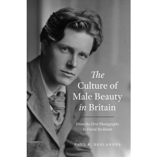 The university of chicago press The Culture of Male Beauty in Britain (inbunden, eng)