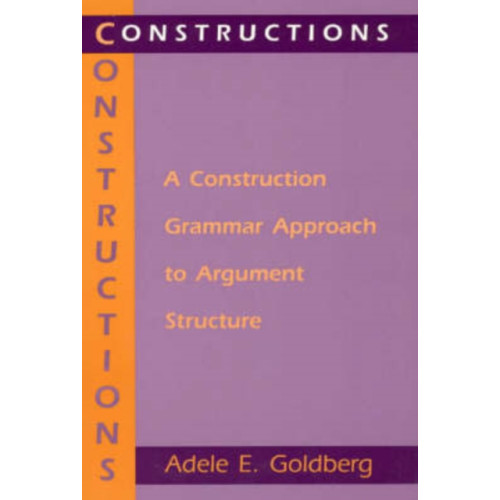 The university of chicago press Constructions – A Construction Grammar Approach to Argument Structure (häftad, eng)