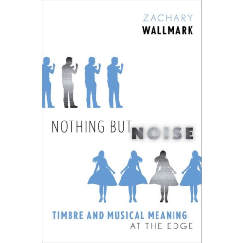 Oxford University Press Inc Nothing but Noise (inbunden, eng)