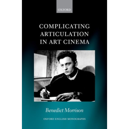 Oxford University Press Complicating Articulation in Art Cinema (inbunden, eng)
