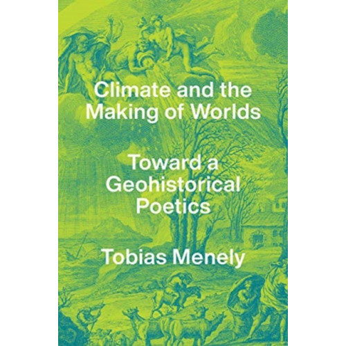 The university of chicago press Climate and the Making of Worlds (häftad, eng)