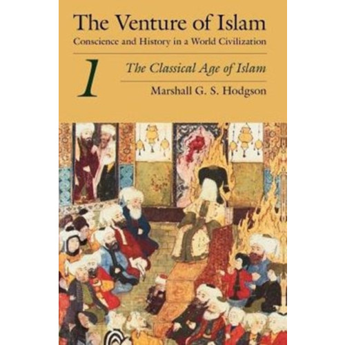 The university of chicago press The Venture of Islam, Volume 1 – The Classical Age of Islam (häftad, eng)