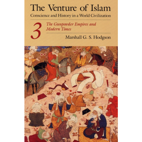 The university of chicago press The Venture of Islam, Volume 3 (häftad, eng)