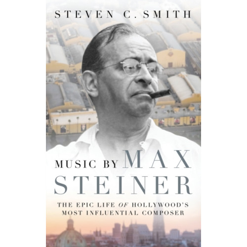 Oxford University Press Inc Music by Max Steiner (inbunden, eng)