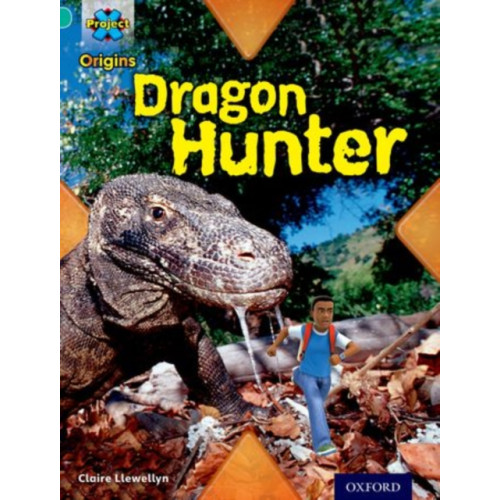Oxford University Press Project X Origins: Turquoise Book Band, Oxford Level 7: Discovery: Dragon Hunter (häftad, eng)