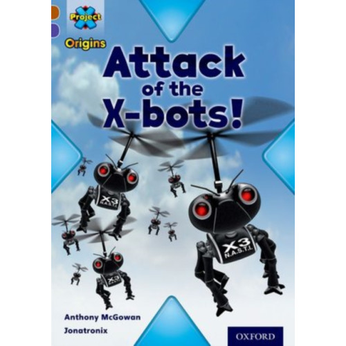 Oxford University Press Project X Origins: Brown Book Band, Oxford Level 11: Strong Defences: Attack of the X-bots (häftad, eng)