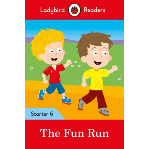 Penguin Random House Children's UK Ladybird Readers Starter Level 6 – The Fun Run (ELT Graded Reader) (häftad, eng)
