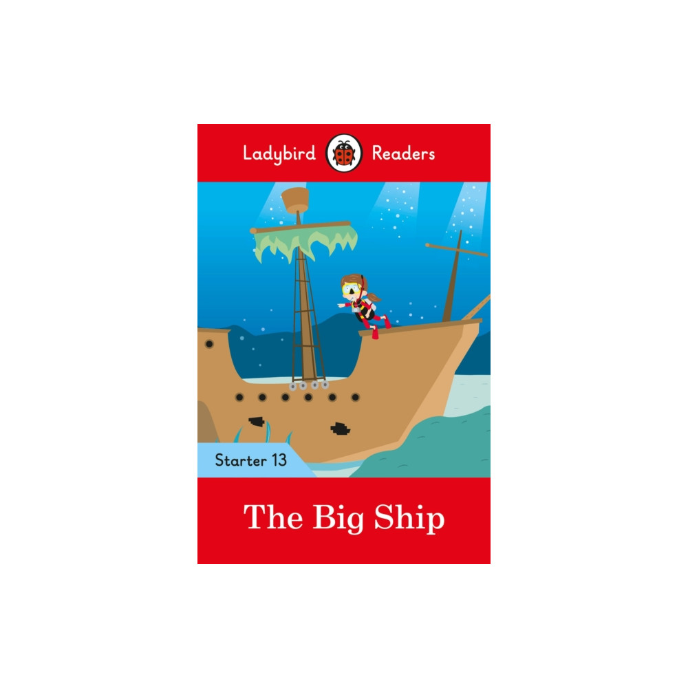 Produktbild för Ladybird Readers Starter Level 13 – The Big Ship (ELT Graded Reader) (häftad, eng)