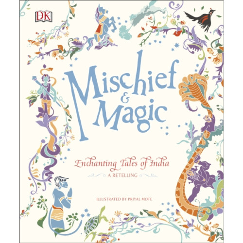 Dorling Kindersley Ltd Mischief & Magic: Enchanting Tales of India (inbunden, eng)