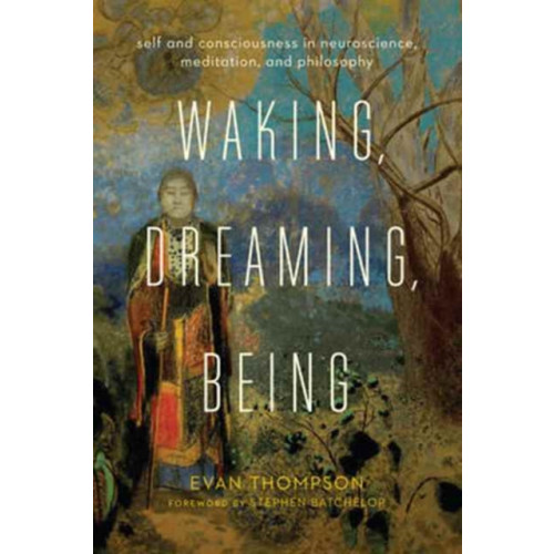 Columbia university press Waking, Dreaming, Being (häftad, eng)