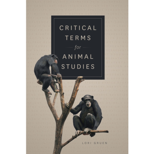 The university of chicago press Critical Terms for Animal Studies (häftad, eng)