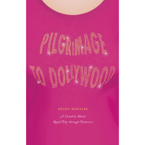 The university of chicago press Pilgrimage to Dollywood (häftad, eng)