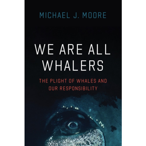 The university of chicago press We Are All Whalers (inbunden, eng)