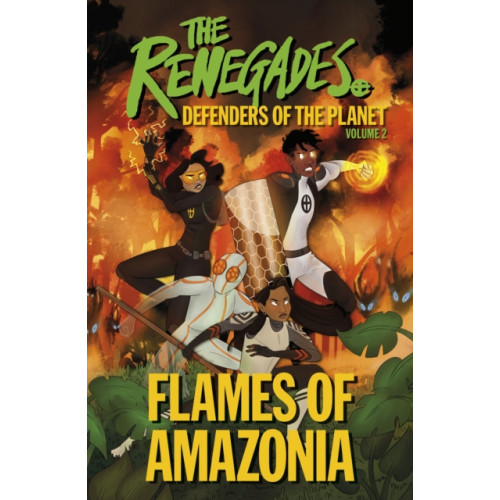 Dorling Kindersley Ltd The Renegades Flames of Amazonia (häftad, eng)