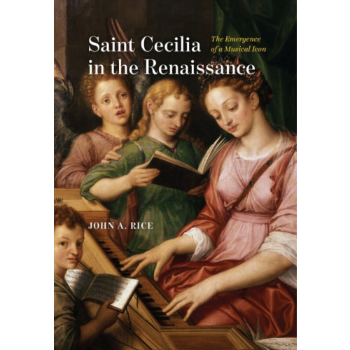 The university of chicago press Saint Cecilia in the Renaissance (inbunden, eng)