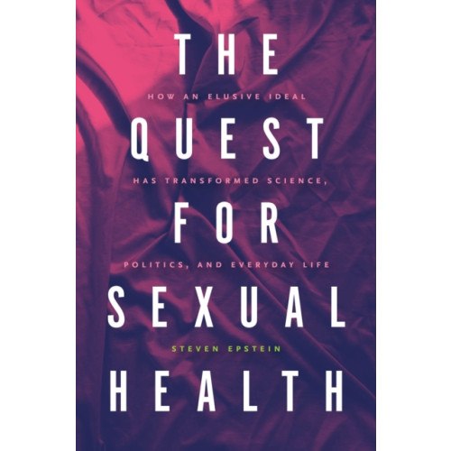 The university of chicago press The Quest for Sexual Health (häftad, eng)