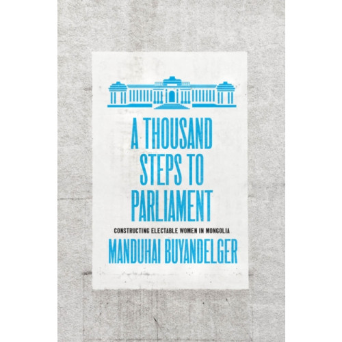 The university of chicago press A Thousand Steps to Parliament (häftad, eng)