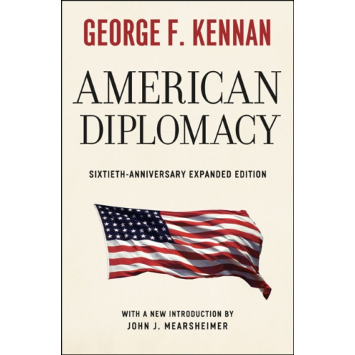The university of chicago press American Diplomacy – Sixtieth–Anniversary Expanded Edition (häftad, eng)