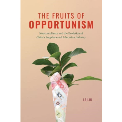 The university of chicago press The Fruits of Opportunism (häftad, eng)