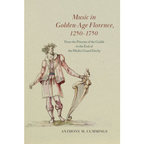 The university of chicago press Music in Golden-Age Florence, 1250–1750 (inbunden, eng)