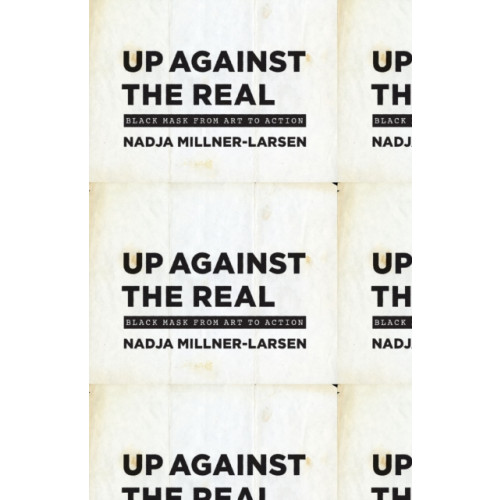 The university of chicago press Up Against the Real (häftad, eng)