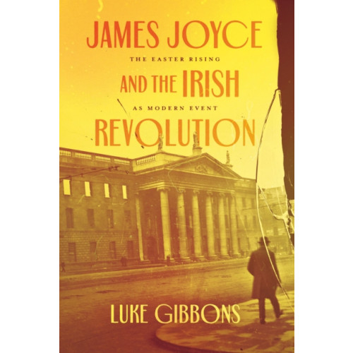 The university of chicago press James Joyce and the Irish Revolution (häftad, eng)