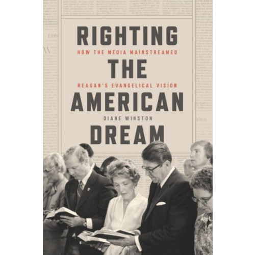 The university of chicago press Righting the American Dream (inbunden, eng)