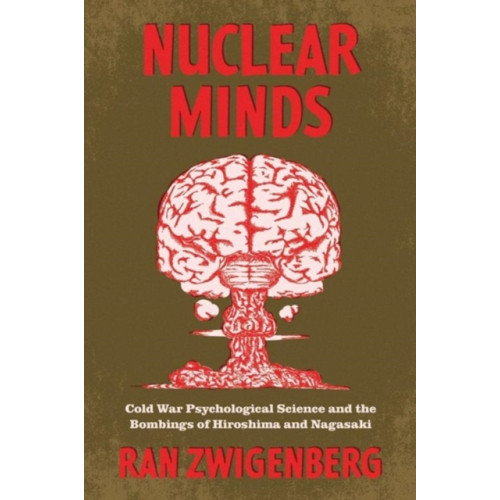 The university of chicago press Nuclear Minds (inbunden, eng)