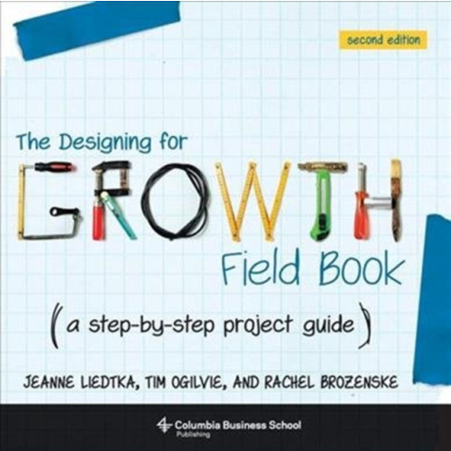 Columbia university press The Designing for Growth Field Book (häftad, eng)