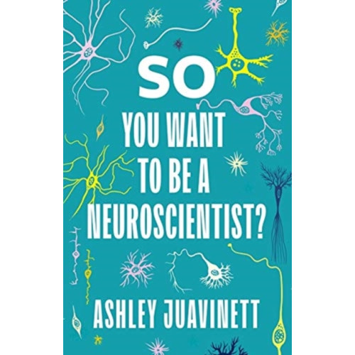 Columbia university press So You Want to Be a Neuroscientist? (häftad, eng)