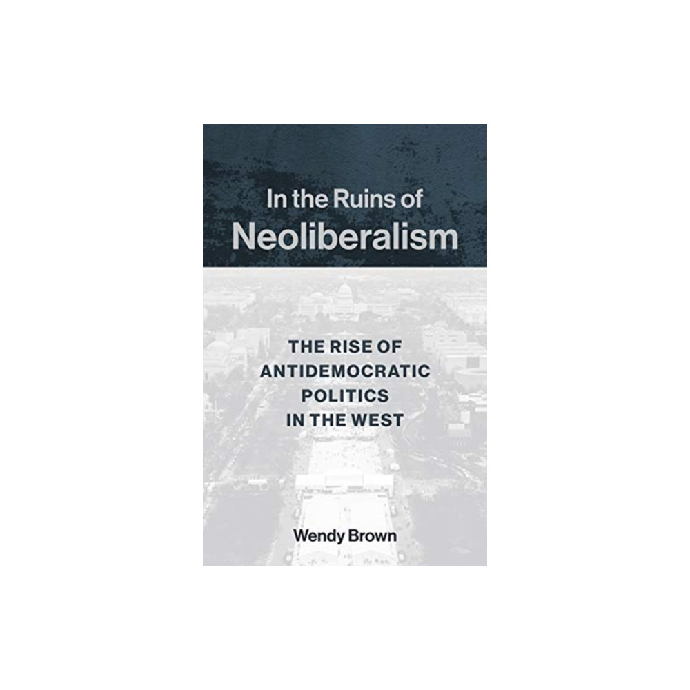 Produktbild för In the Ruins of Neoliberalism (häftad, eng)