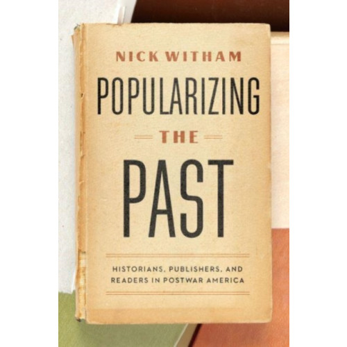 The university of chicago press Popularizing the Past (häftad, eng)