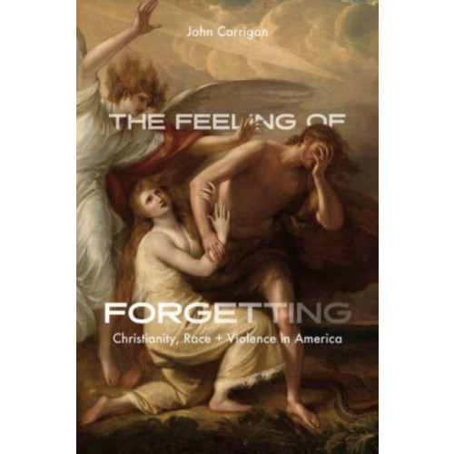 The university of chicago press The Feeling of Forgetting (häftad, eng)